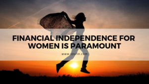 Time to talk about financial independence for- WOMAN !