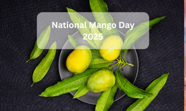 Celebrating National Mango Day: Honoring the King of Fruits and Its Global Impact